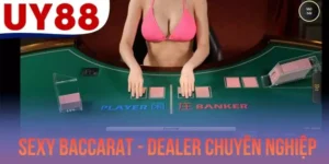 Sexy Baccarat - Siêu Phẩm Hot Với Dàn Dealer Chuyên Nghiệp